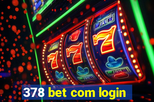 378 bet com login